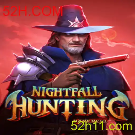 NightfallHunting: A Nova Sensação de Jogo da 52H.COM